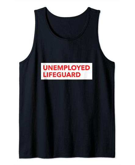 Discover Unemployed Lifeguard Tank Top