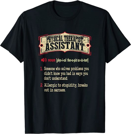 Discover Physical Therapist Assistant Sarcastic Dictionary T Shirt