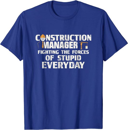 Discover Funny Construction Manager Gift T Shirt- Fighting The Forces