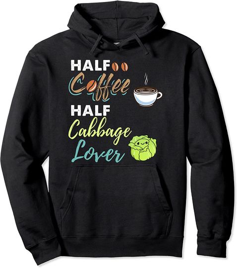Discover Half Coffee Half Cabbage Lover Pullover Hoodie