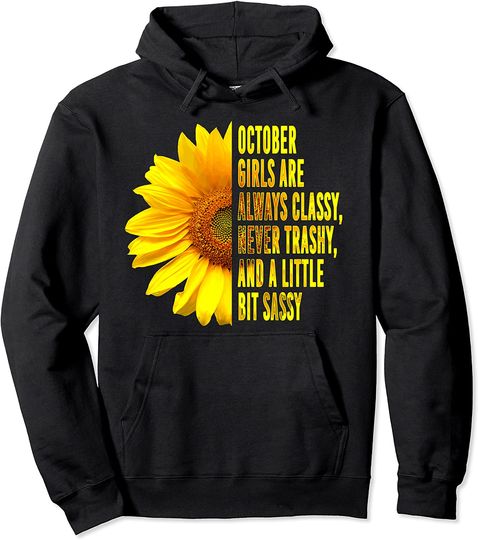 Discover October Girls Women Birthday Cute Quote Sassy Sunflower Pullover Hoodie