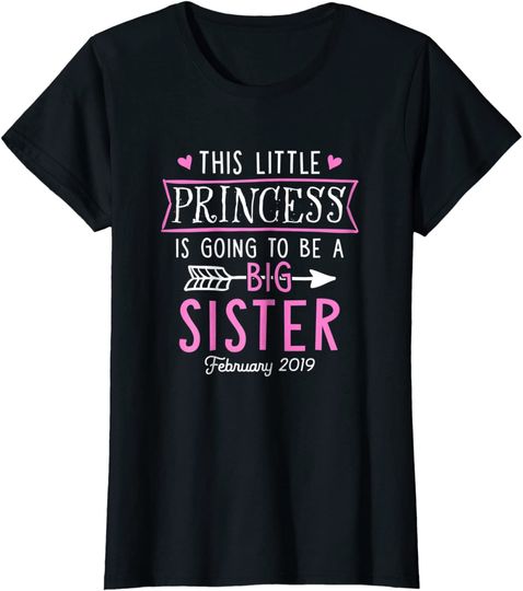 Discover Little Princess Going To Be Big Sister February T-Shirt