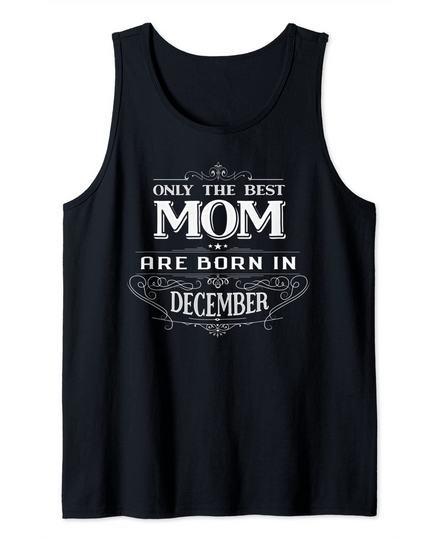 Discover Best Mom Born In December Tank Top