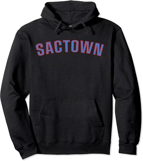 Discover Sactown - Sacramento Basketball Pullover Hoodie