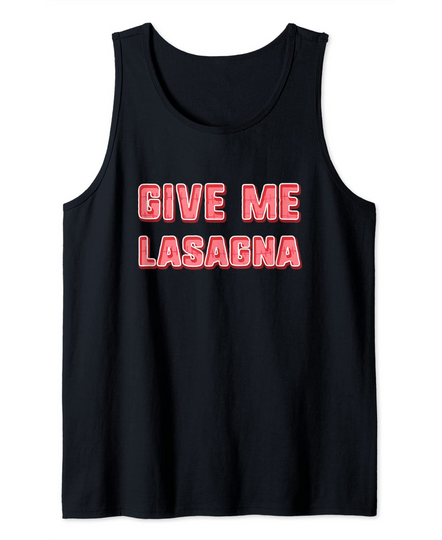 Discover Give Me Lasagna Tank Top