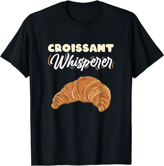 Discover Croissant Whisperer for Croissant Lover T-Shirt