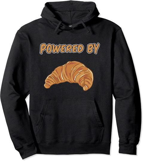 Discover Powered By Croissants Pullover Hoodie