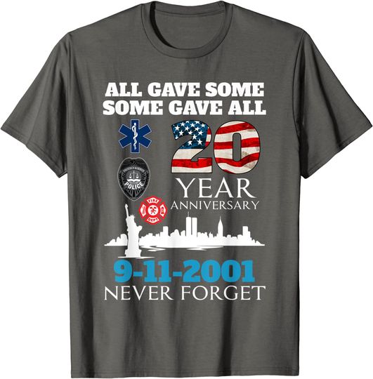 Discover All gave some some gave all 20 year anniversary 9-11-2001 T-Shirt