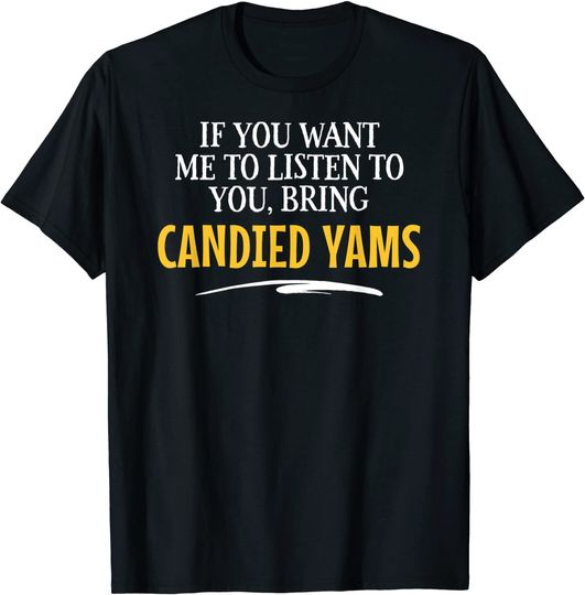 Discover Bring Candied Yams Food Drinking T-Shirt