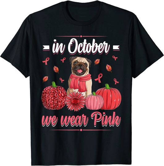 Discover In October We Wear Pink Ribbon Pug Breast Cancer T-Shirt