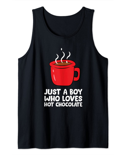 Discover Just a Boy Who Loves Hot Chocolate Tank Top