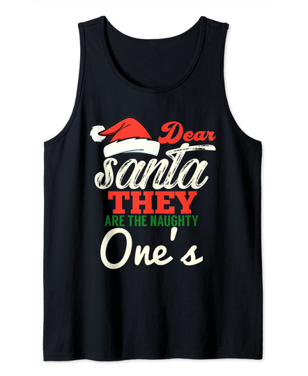 Discover Dear Santa They Are The Naughty Ones Tank Top