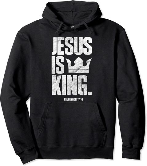 Discover Jesus Is King Christian Bible Scripture Quote Pullover Hoodie