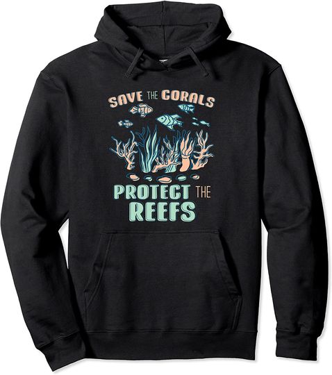 Discover Save The Corals Protect The Reefs for a Fish Tank Lover Pullover Hoodie