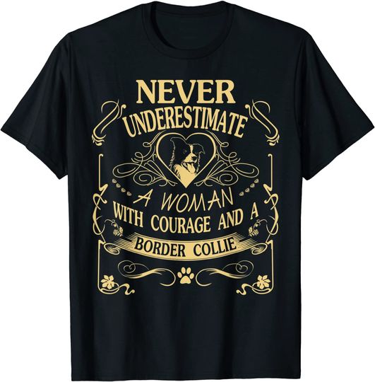 Discover A Woman With Courage And a Border Collie T Shirt