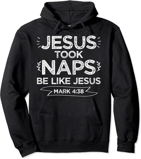 Discover Cool Jesus Took Naps Pullover Hoodie