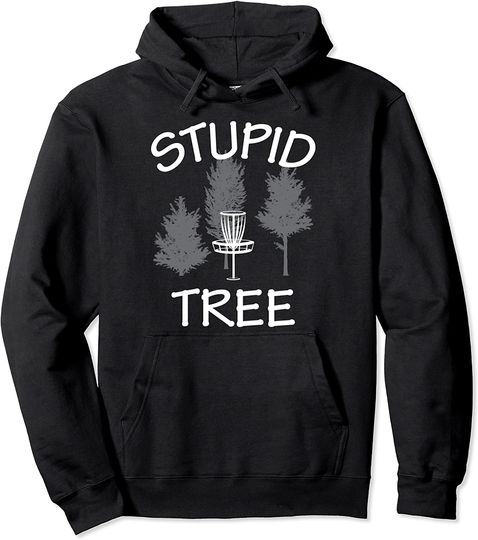 Discover Stupid Tree Disc Golf Frisbee Shirts Gift Funny Frisbee Golf Pullover Hoodie