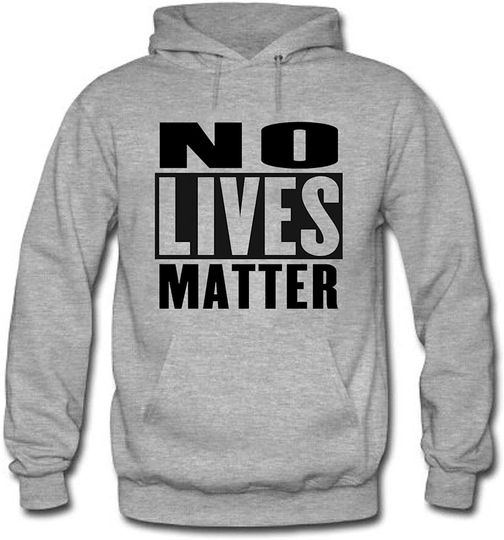 Discover No Lives Matter Hoodie