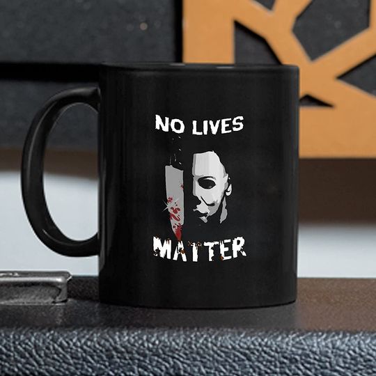 Discover No Lives Matter Horror Michael Myers Halloween Coffee Mug