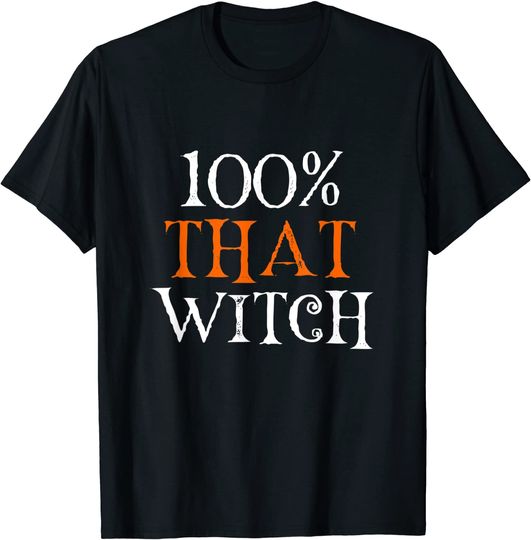 Discover 100 Percent That Witch T-Shirt
