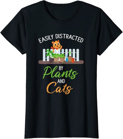 Discover Easily Distracted by Plants and Cats T-Shirt