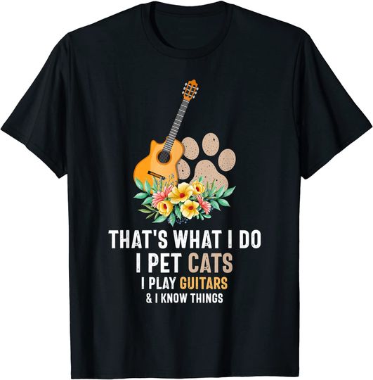 Discover That's What I Do I Pet Cat I Play Guitar Gift Guitarist T-Shirt