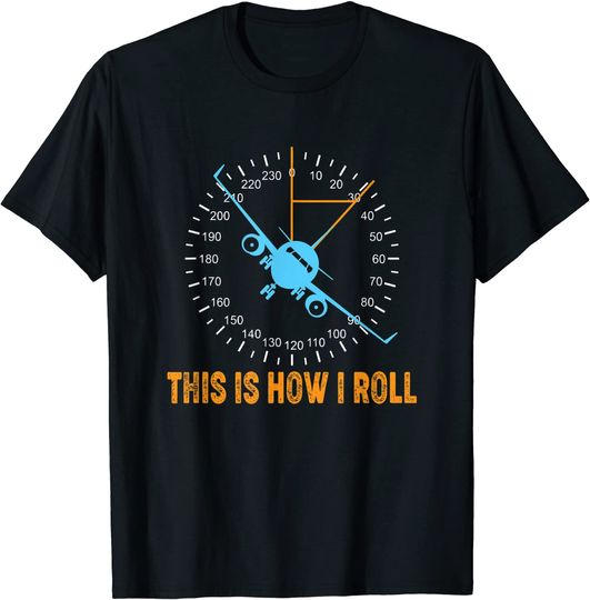 Discover This Is How I Roll Airplane Pilot Aviation T-Shirt