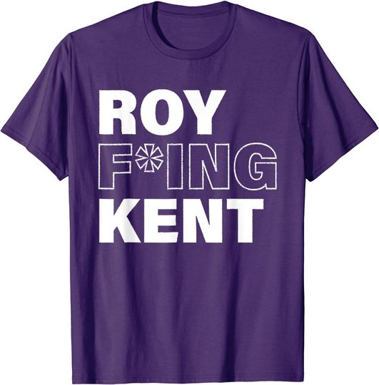 Discover Roy Freaking Kent T-Shirt