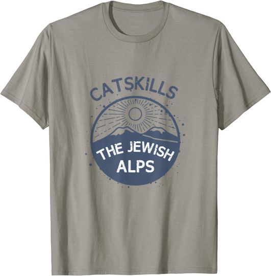 Discover The Catskills The Jewish Alps Upstate New York Mountains Camping T-Shirt