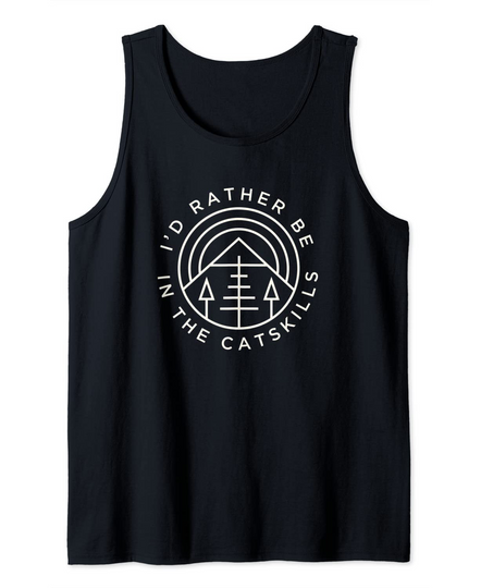 Discover The Catskills I'd Rather Be In The Catskills Tank Top