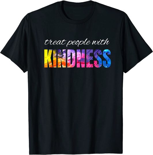 Discover Treat People With Kindness T-Shirt