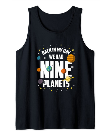 Discover Back In My Day We Had Nine Planets Tank Top