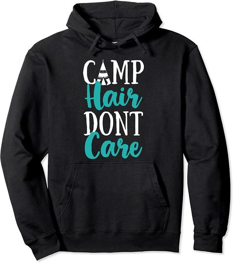 Discover Camp Hair Don't Care Hoodie