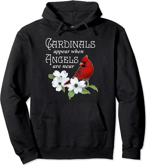 Discover Cardinals Appear When Angels Are Near Bird Lover Pullover Hoodie