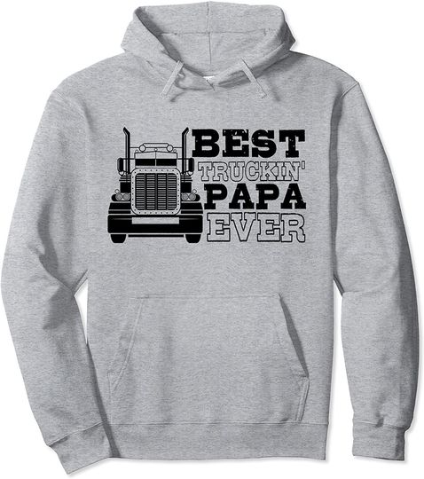 Discover Best Truckin Papa Ever  Hoodie