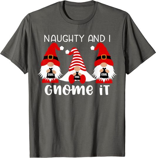 Discover Naughty And I Gnome It Christmas Gnomes T-Shirt