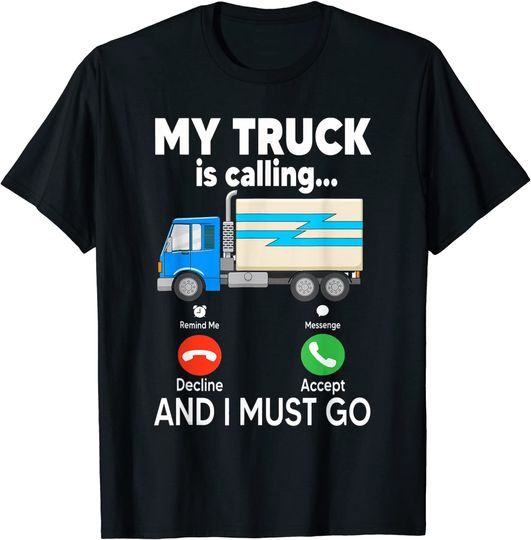 Discover My Truck Is Calling And I Must Go T-Shirt