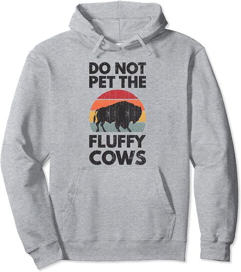 Discover Do Not Pet The Fluffy Cows Apparel Funny Animal Pullover Hoodie