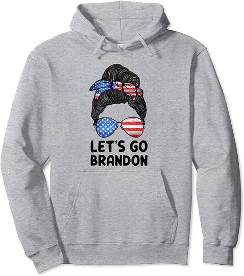 Discover Let's Go Brandon Conservative Anti Liberal Messy Bun US Flag Pullover Hoodie