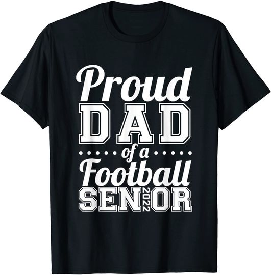 Discover Senior 2022 Football Dad T-Shirt