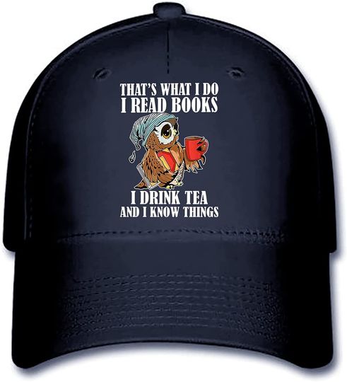 Discover Reading Thats What I Do I Read Books I Drink Tea And I Know Things Owl Cap