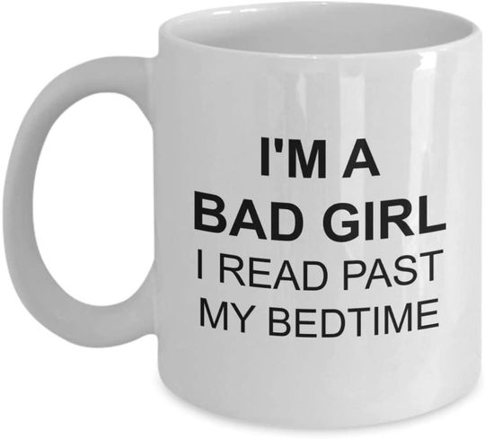 Discover I'm A Bad Girl I Read Past My Bedtime Mug