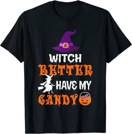 Discover Witch Better Have My Candy Halloween Pumpkin T-Shirt