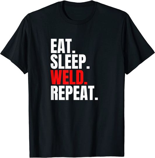 Discover Eat Sleep Weld Repeat Welder T-Shirt