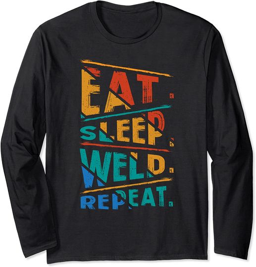 Discover Eat Sleep Weld Repeat Long Sleeve