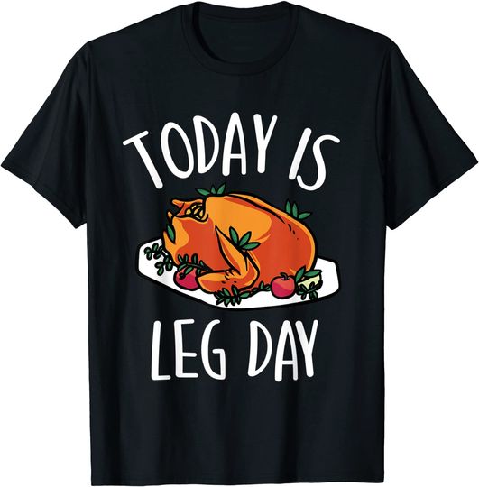 Discover Today Is Leg Day T-Shirt