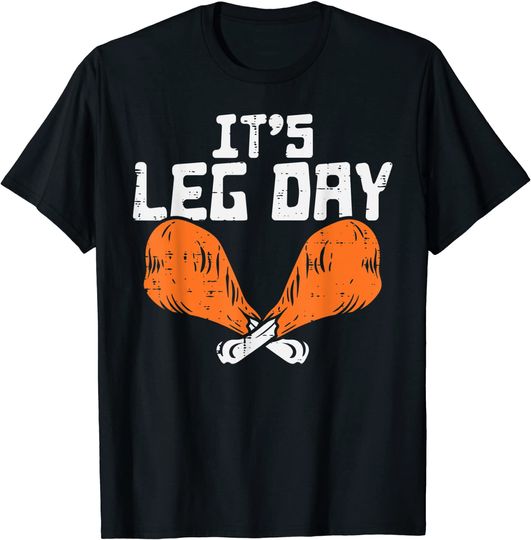 Discover It's Leg Day Turkey Legs Pun Thanksgiving T-Shirt