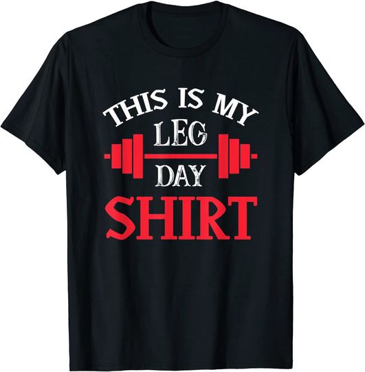 Discover This Is My Leg Day Shirt T-Shirt