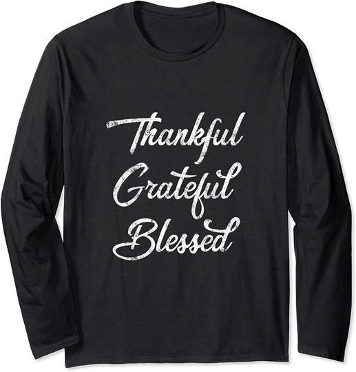 Discover Thankful Grateful Blessed Thanksgiving Long Sleeve