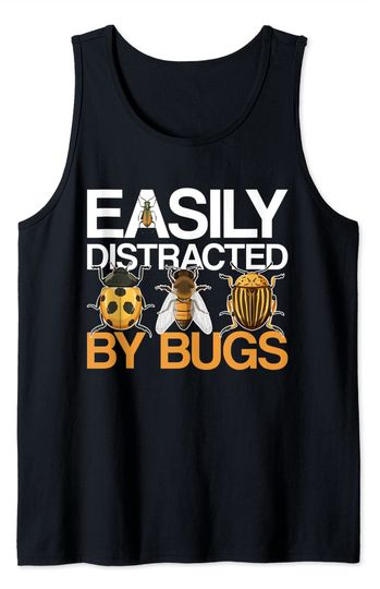 Discover Insect Collector Entomology Funny Easily Distracted By Bugs Tank Top
